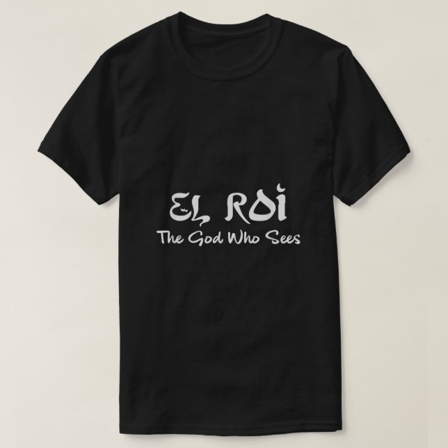 EL Roi The God Who Sees Hebrew Christian Jesus Bib T-Shirt (Design Front)