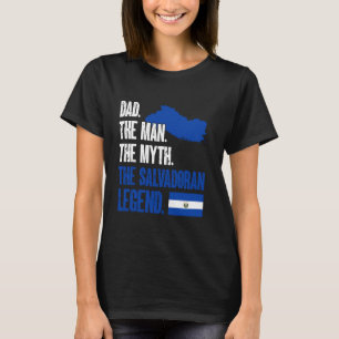 El Salvador Dad Salvadorian Legend El Salvador Fla T-Shirt