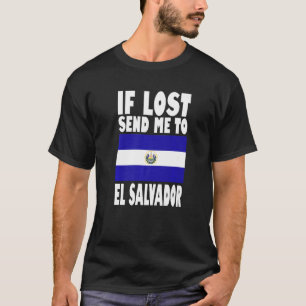 El Salvador Flag Design  If lost send me to El Sal T-Shirt