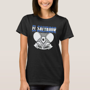 El Salvador Ping Pong  Salvadorean Table Tennis  1 T-Shirt
