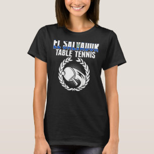 El Salvador Table Tennis Fans   Salvadorean Flag P T-Shirt