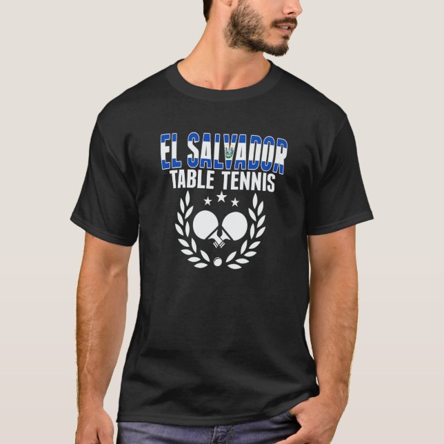 El Salvador Table Tennis  Support Salvadorean Ping T-Shirt (Front)