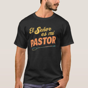El Señor es mi pastor, nada me faltará T-Shirt