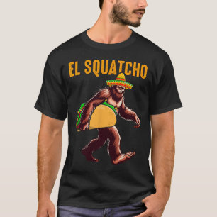 El Squatcho Mexican Bigfoot Tacos Cinco De Mayo Sa T-Shirt
