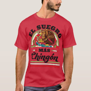 El Suegro Mas Chingon Mexican Flag Cool Father In  T-Shirt