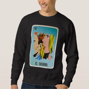 El Susurro Mexican Slang Lottery Bingo Cards Sweatshirt