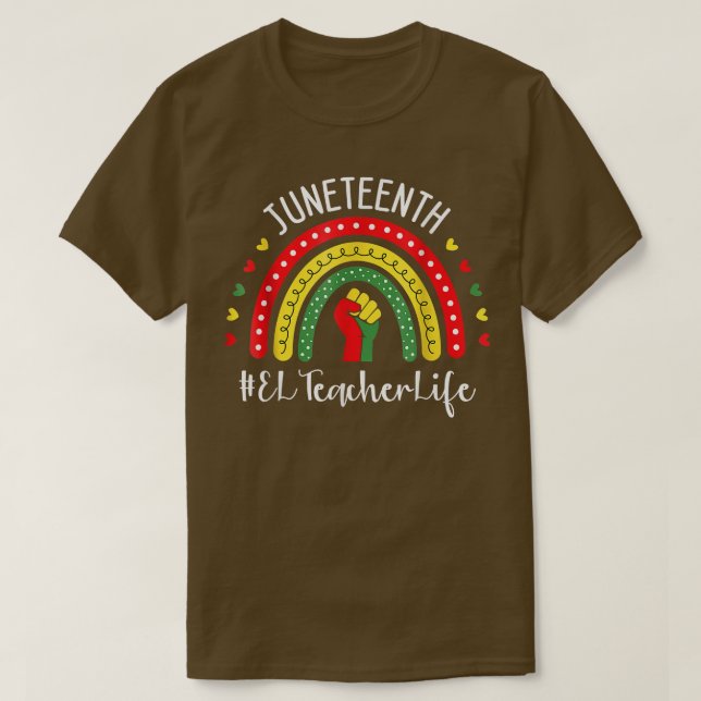 El Teacher Juneteenth Celebrating Black Freedom 18 T-Shirt (Design Front)