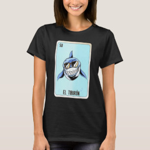 El Tiburon Mexican Lottery Bingo Cards T-Shirt