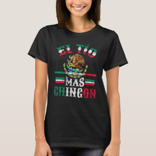 El Tio Mas Chingon Best Mexican Uncle T-Shirt