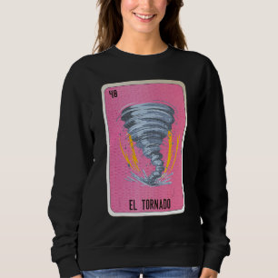 El Tornado Mexican Slang Lottery Bingo Cards Sweatshirt