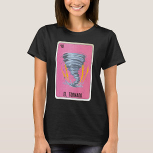 El Tornado Mexican Slang Lottery Bingo Cards T-Shirt