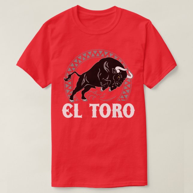 El Toro The Bull Mexican Culture Spanish T-Shirt (Design Front)