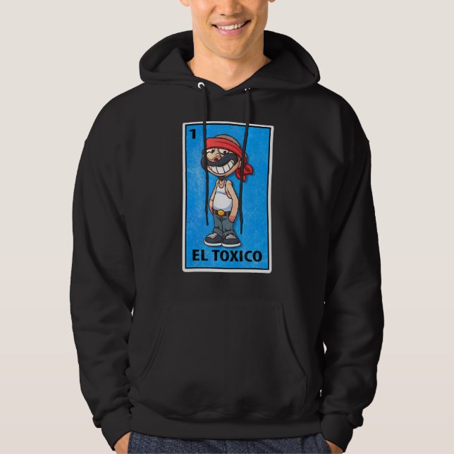 El Toxico Mexican Lottery Parody Hoodie (Front)