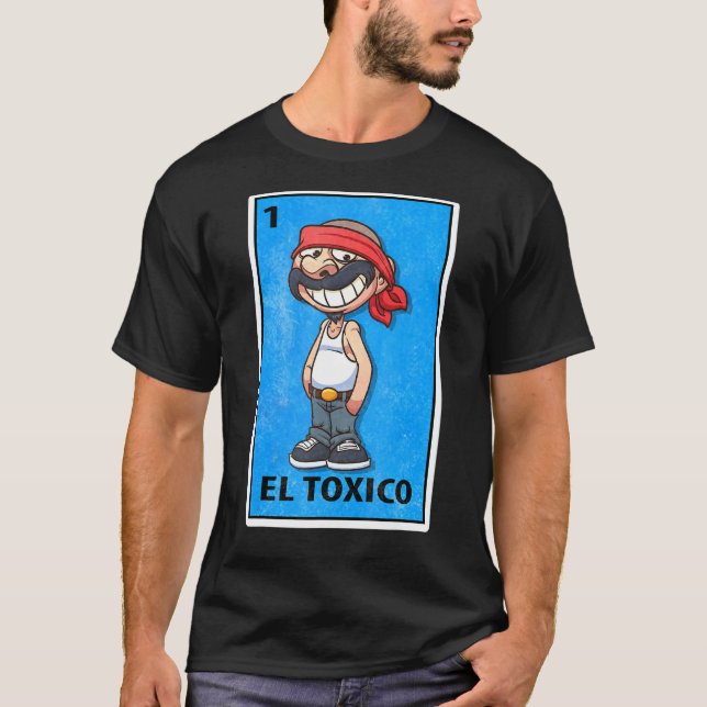 El Toxico Mexican Lottery Parody T-Shirt (Front)
