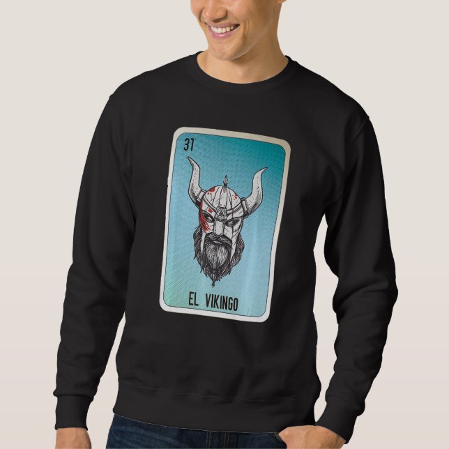 El Vikingo Mexican Slang Lottery Bingo Cards Sweatshirt (Front)