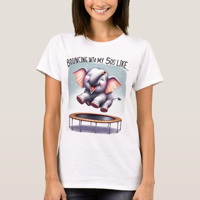 Elastic Elephants: A Trampoline to 50! T-Shirt (Front)