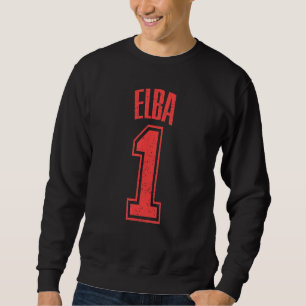 Elba Supporter Number 1 Biggest Fan Sweatshirt