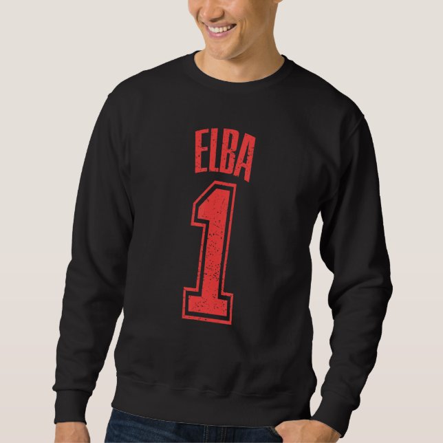 Elba Supporter Number 1 Biggest Fan Sweatshirt (Front)