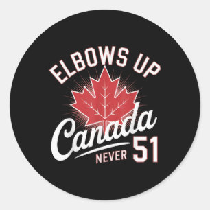 Elbows Up Canada Never 51 Canada Flag  Classic Round Sticker