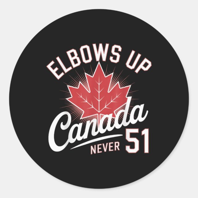 Elbows Up Canada Never 51 Canada Flag  Classic Round Sticker (Front)