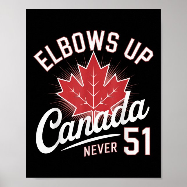 Elbows Up Canada Never 51 Canada Flag  Poster (Front)