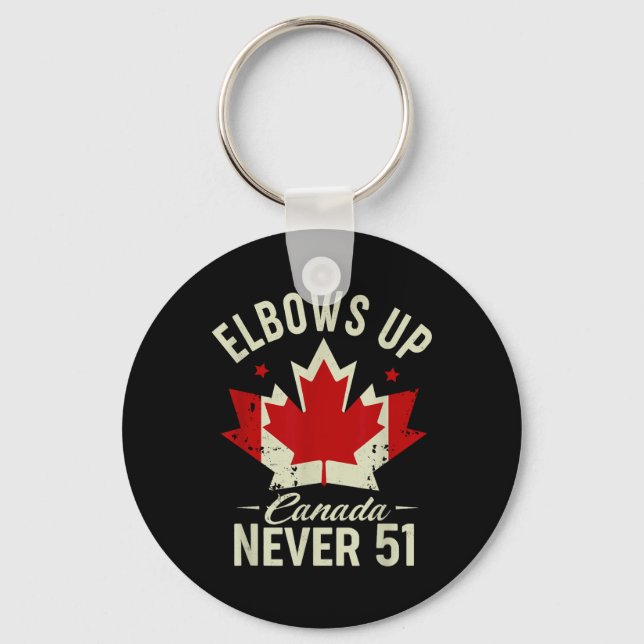 Elbows Up Canada Never 51 Canada Flag Stand Strong Key Ring (Front)