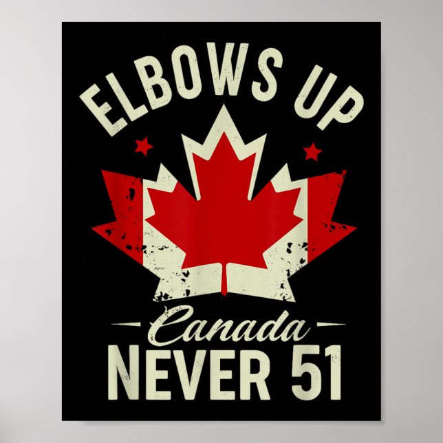Elbows Up Canada Never 51 Canada Flag Stand Strong Poster (Front)