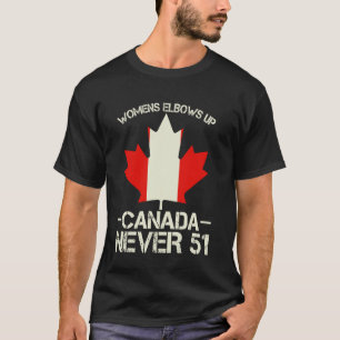 Elbows Up Canada Never 51 Canada Flag Stand Strong T-Shirt