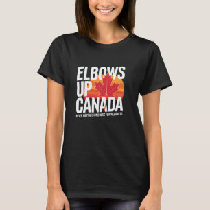 Elbows Up Canada Never Mistake Kindness for Weakne T-Shirt