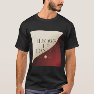 Elbows Up Canada Sticker9 T-Shirt