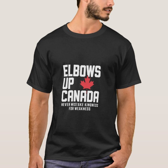 Elbows Up Canadian Values Independence Maple T-Shirt (Front)