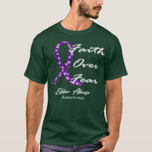 Elder Abuse Awareness Faith Over Fear In This Fami T-Shirt