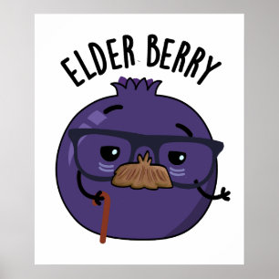 Elder-berry Funny Berry Pun Poster
