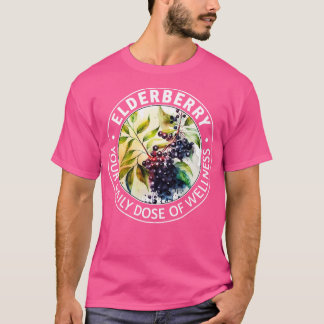 Elderberry Your Daily Dose of Wellness T-Shirt