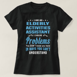 Elderly Activities Assistant T-Shirt