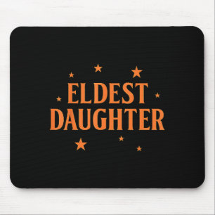 Eldest Daughter Trendy Life Of A Daughter Mouse Pad