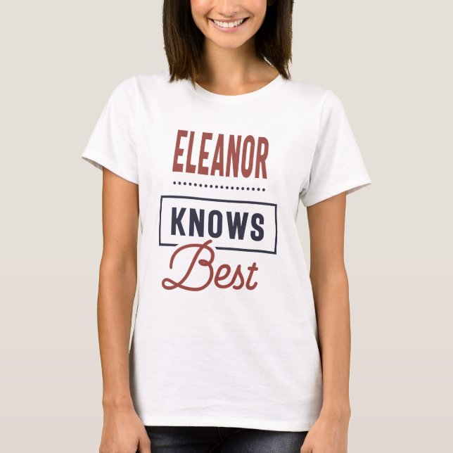 Eleanor Knows Best T-Shirt (Front)