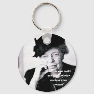 Eleanor Roosevelt - No-one can make you feel... Key Ring