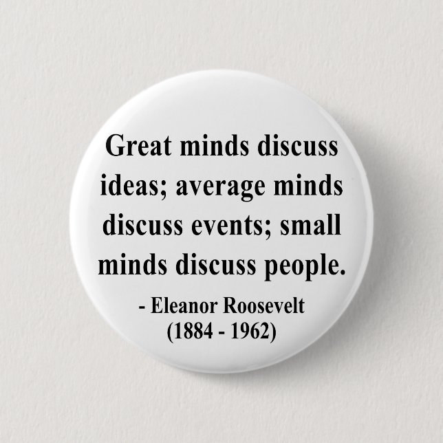 Eleanor Roosevelt Quote 5a 6 Cm Round Badge (Front)