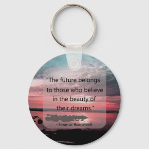 Eleanor Roosevelt Quote Key Ring