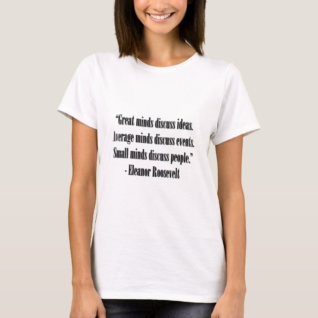 Eleanor Roosevelt Quote T-Shirt (Front)