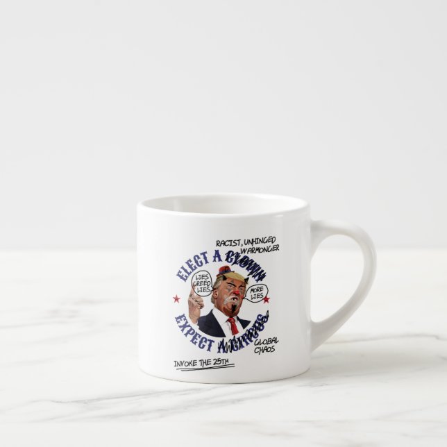 Elect a Clown Expect a Circus: Defaced Anti-Trump Espresso Cup (Right)