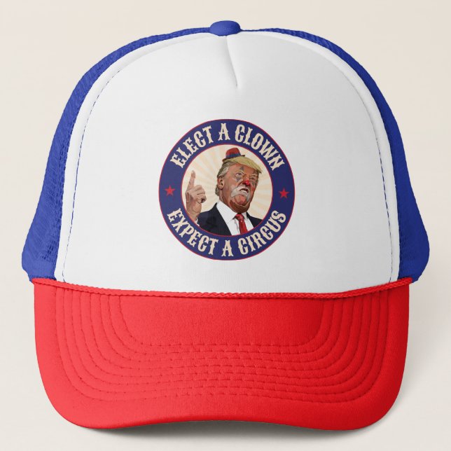 Elect A Clown, Expect A Circus - Donald Trump Trucker Hat (Front)