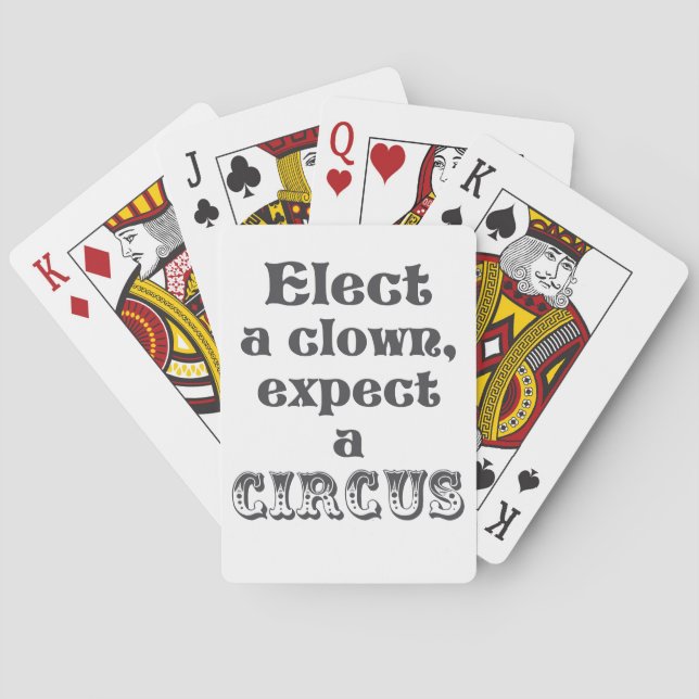 Elect a clown, expect a circus! Fun Anti Trump Playing Cards (Back)
