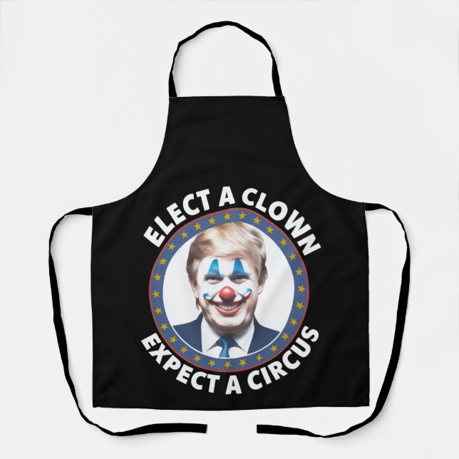 Elect A Clown Expect A Circus Funny Politics Apron (Front)