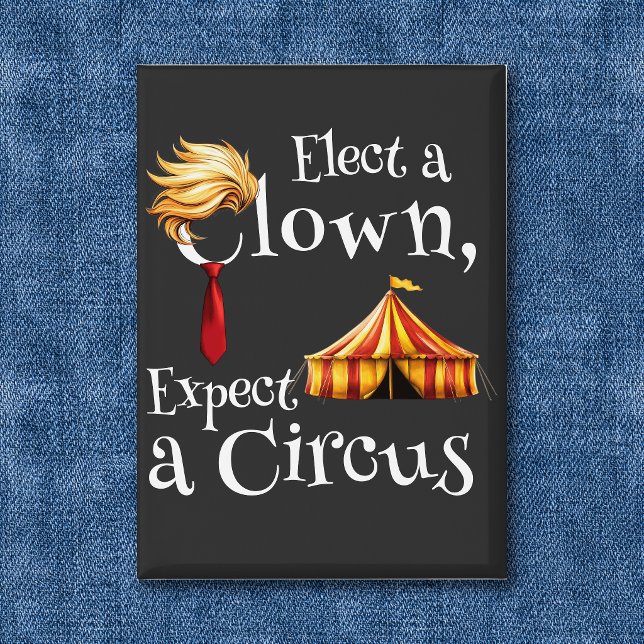 Elect a Clown, Expect a Circus Politics Rectangle (Creator Uploaded)