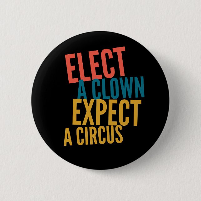 Elect a Clown Standard, 2¼ Inch Round Button (Front)