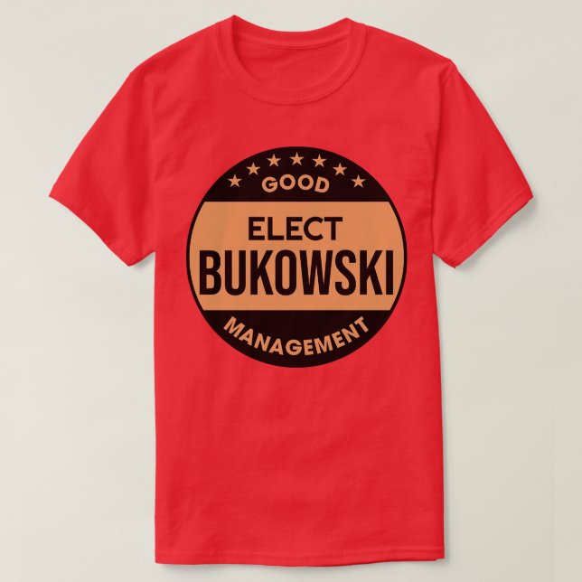 Elect Bukowski Good Management Retro Design T-Shirt (Design Front)