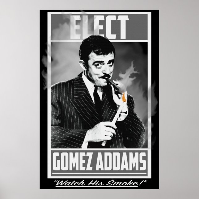 Elect Gomez Addams Watch His Smoke Poster (Front)