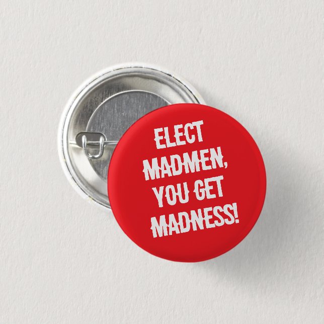 Elect Madmen Button (Front & Back)